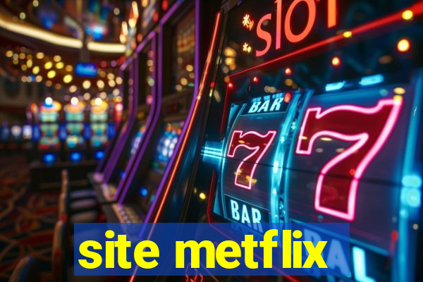 site metflix